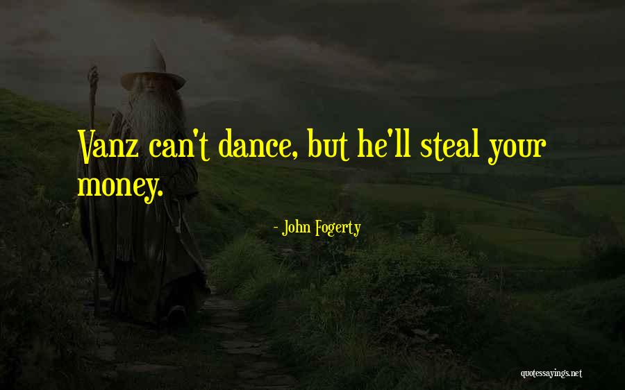 Vanz Quotes By John Fogerty Vanz Quotes By John Fogerty