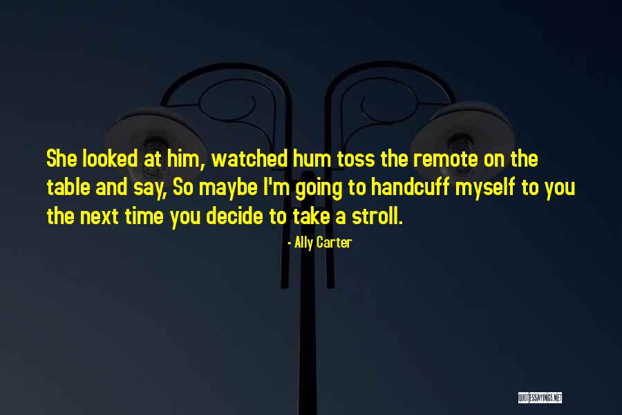 Vaqueiros Ferreteria Quotes By Ally Carter