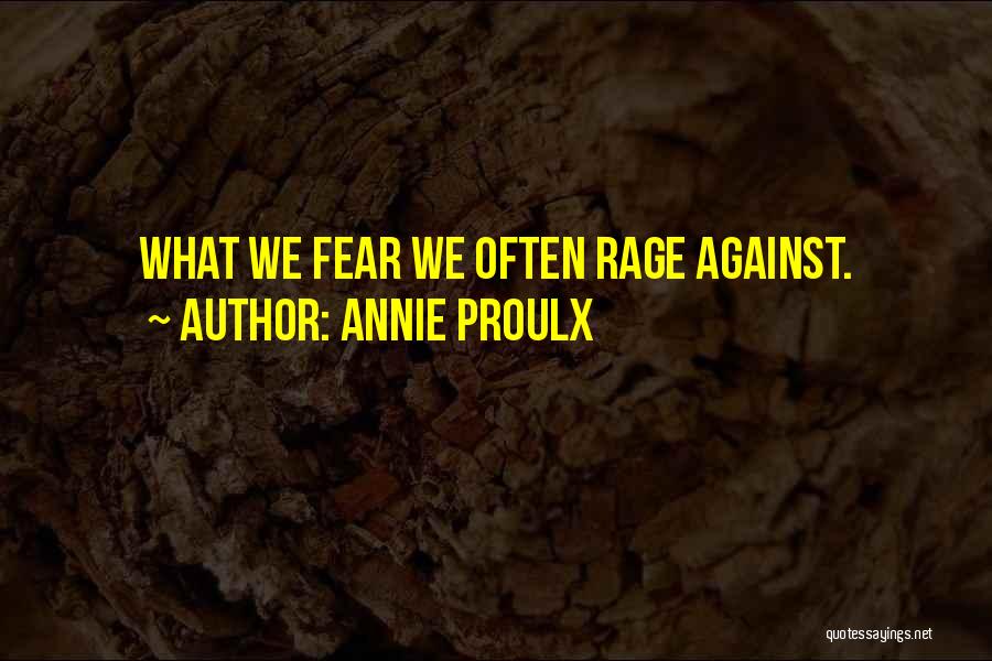 Vardaan Arora Quotes By Annie Proulx