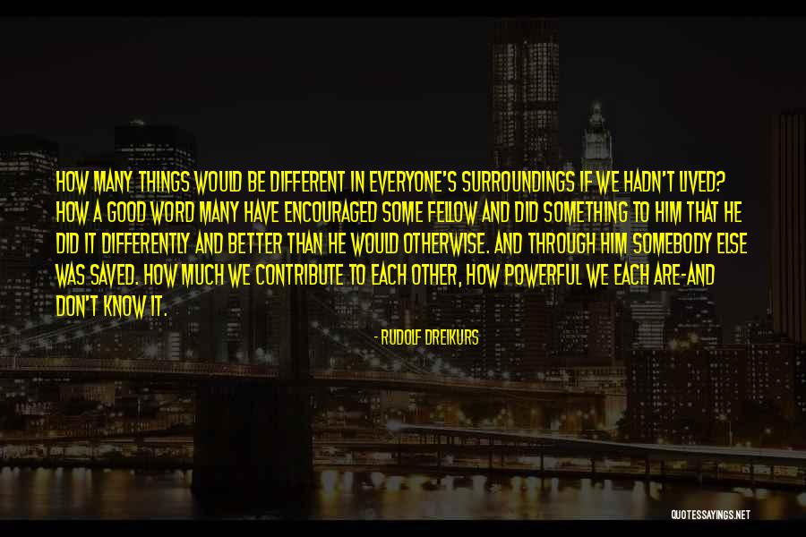 Varen Technologies Quotes By Rudolf Dreikurs Varen Technologies Quotes By Rudolf Dreikurs
