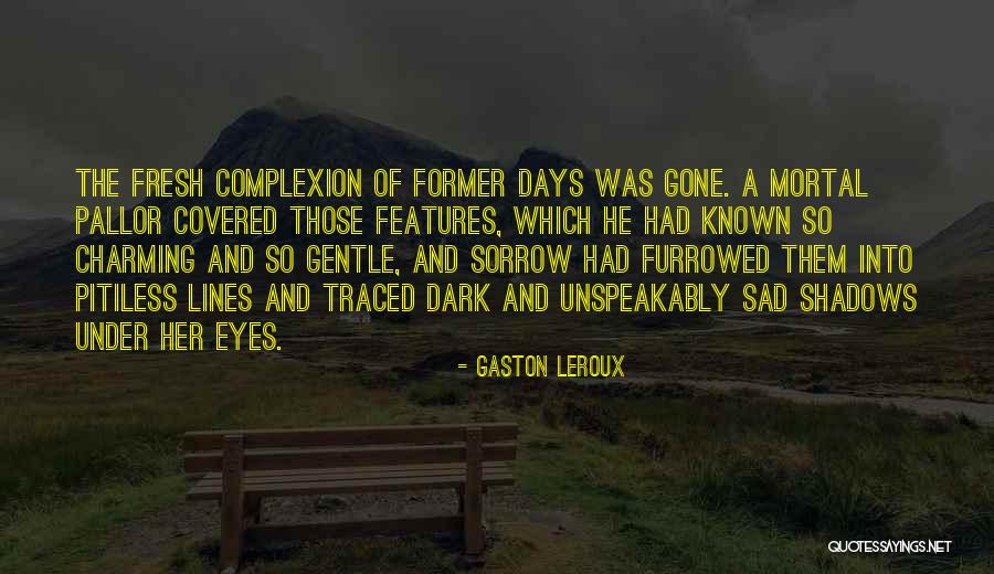 Varer Kagaj Quotes By Gaston Leroux Varer Kagaj Quotes By Gaston Leroux