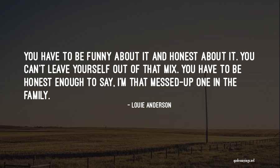 Varful Peleaga Quotes By Louie Anderson Varful Peleaga Quotes By Louie Anderson