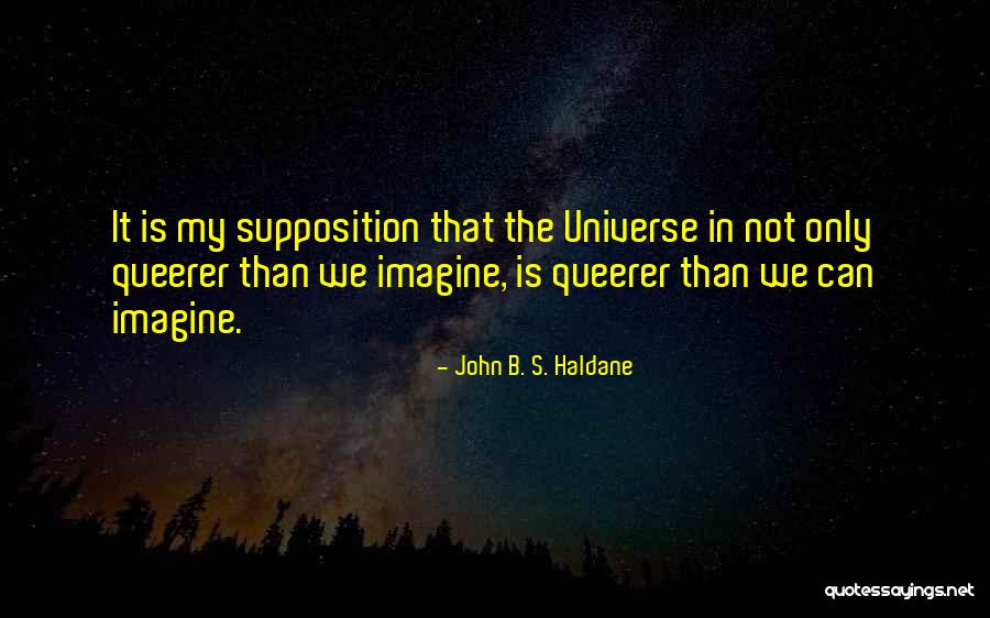 Varholak Colorado Quotes By John B. S. Haldane Varholak Colorado Quotes By John B. S. Haldane