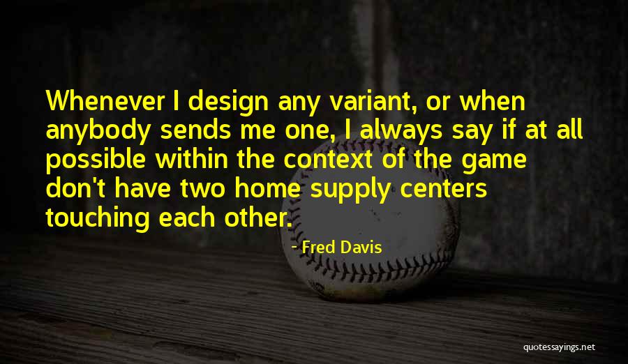 Variant Quotes By Fred Davis Variant Quotes By Fred Davis