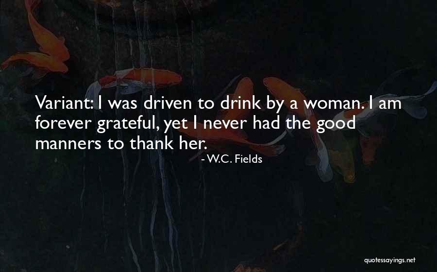 Variant Quotes By W.C. Fields Variant Quotes By W.C. Fields