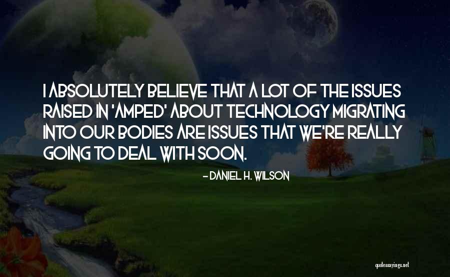 Variasi Tak Quotes By Daniel H. Wilson Variasi Tak Quotes By Daniel H. Wilson