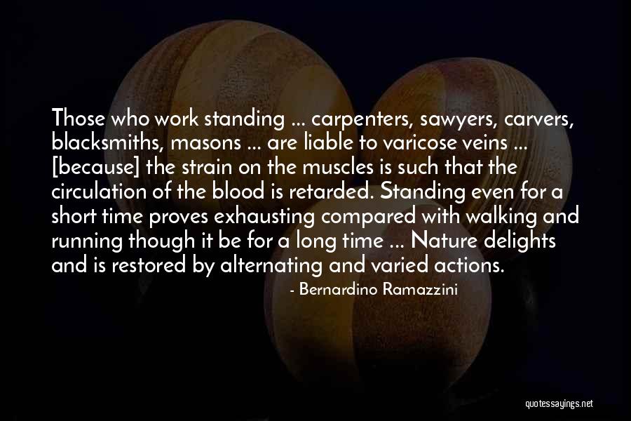 Varicose Veins Quotes By Bernardino Ramazzini