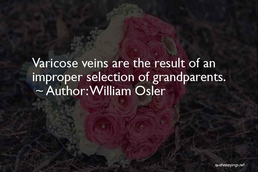 Varicose Veins Quotes By William Osler