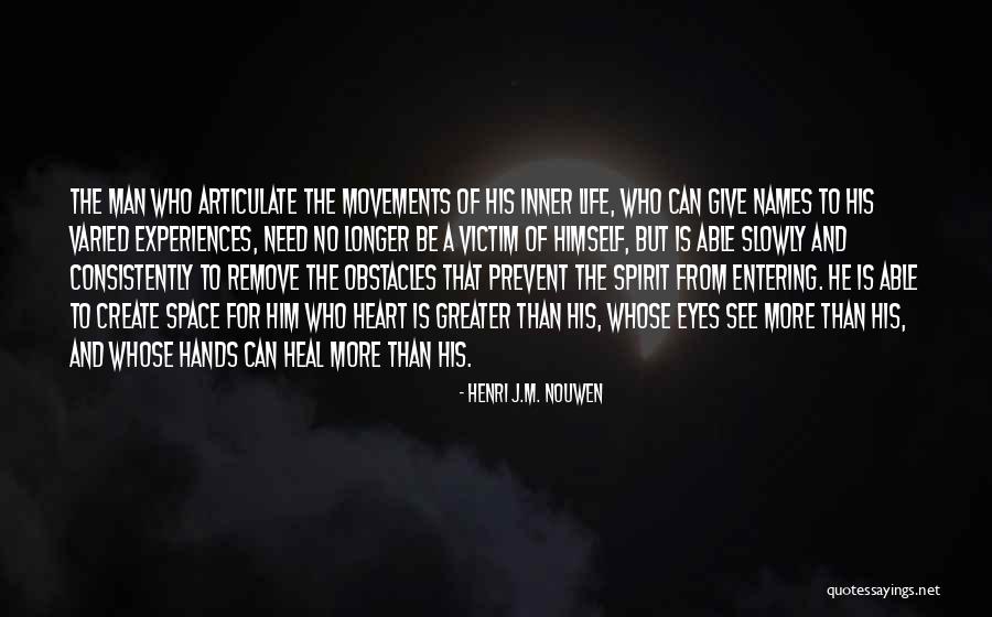 Varied Life Quotes By Henri J.M. Nouwen Varied Life Quotes By Henri J.M. Nouwen