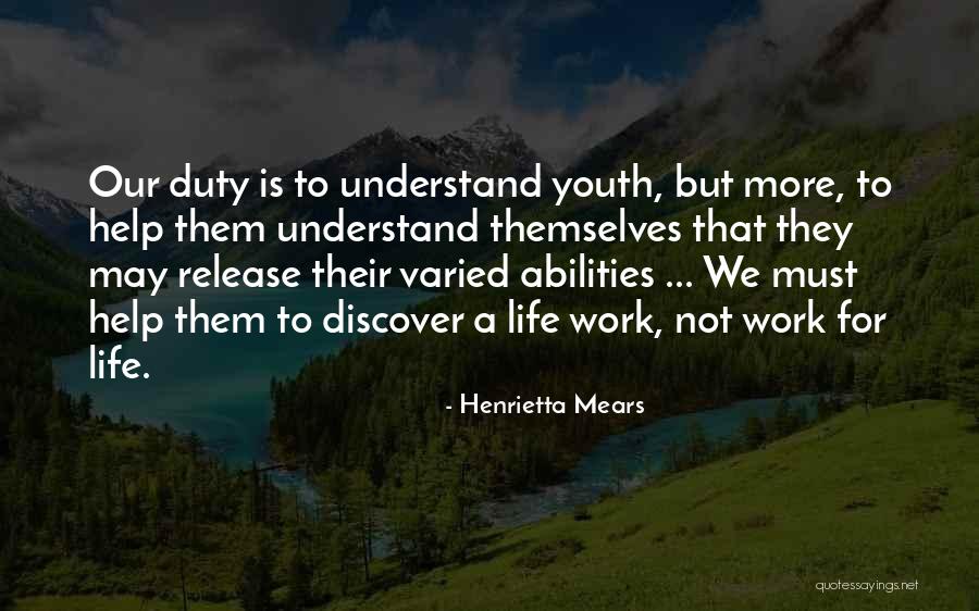 Varied Life Quotes By Henrietta Mears Varied Life Quotes By Henrietta Mears