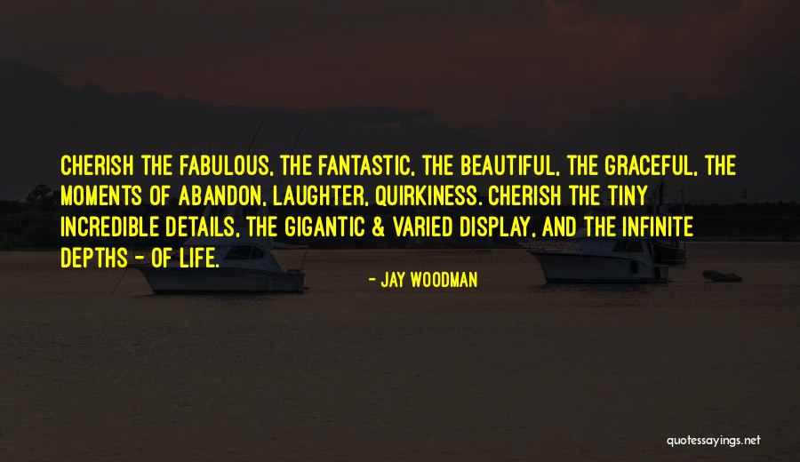 Varied Life Quotes By Jay Woodman Varied Life Quotes By Jay Woodman