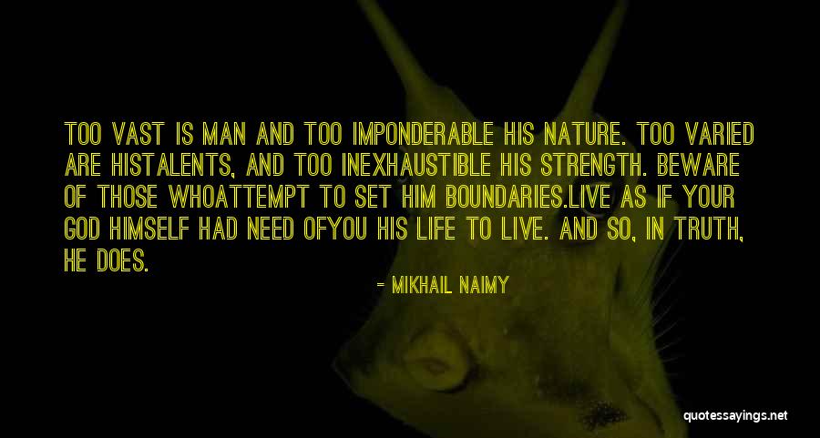 Varied Life Quotes By Mikhail Naimy Varied Life Quotes By Mikhail Naimy