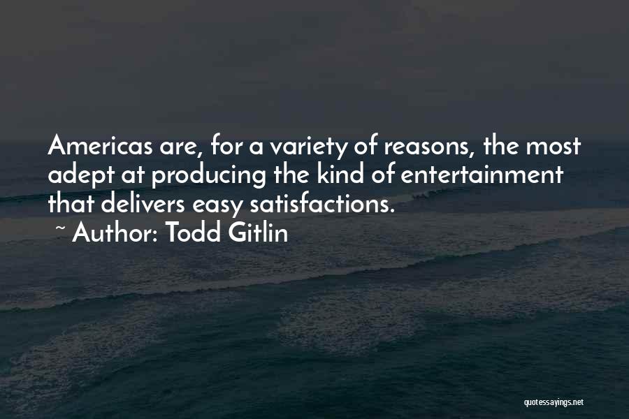 Variety Entertainment Quotes By Todd Gitlin