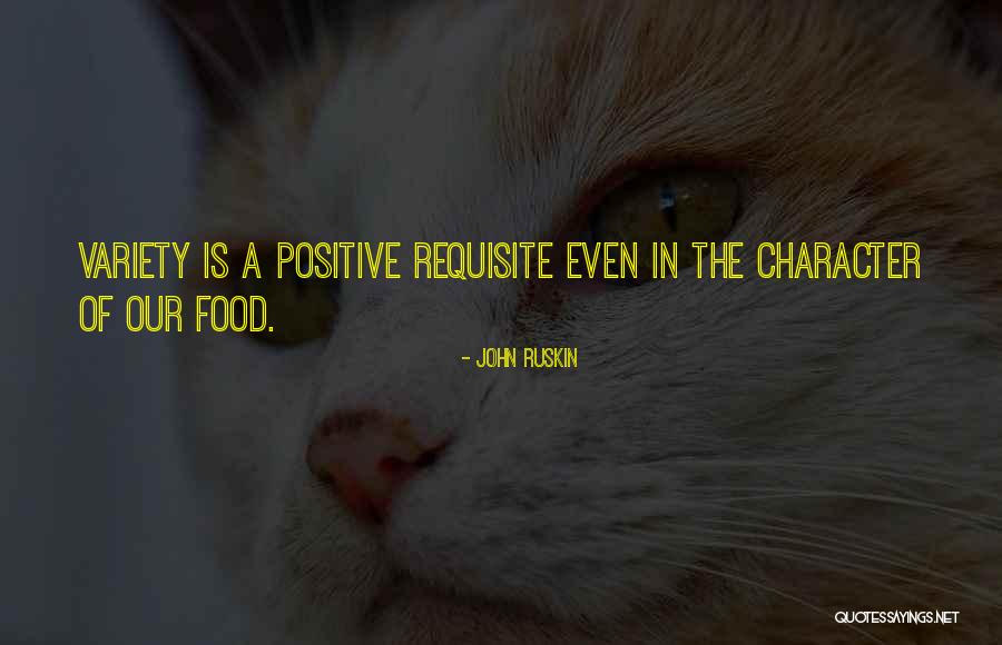 Variety Food Quotes By John Ruskin