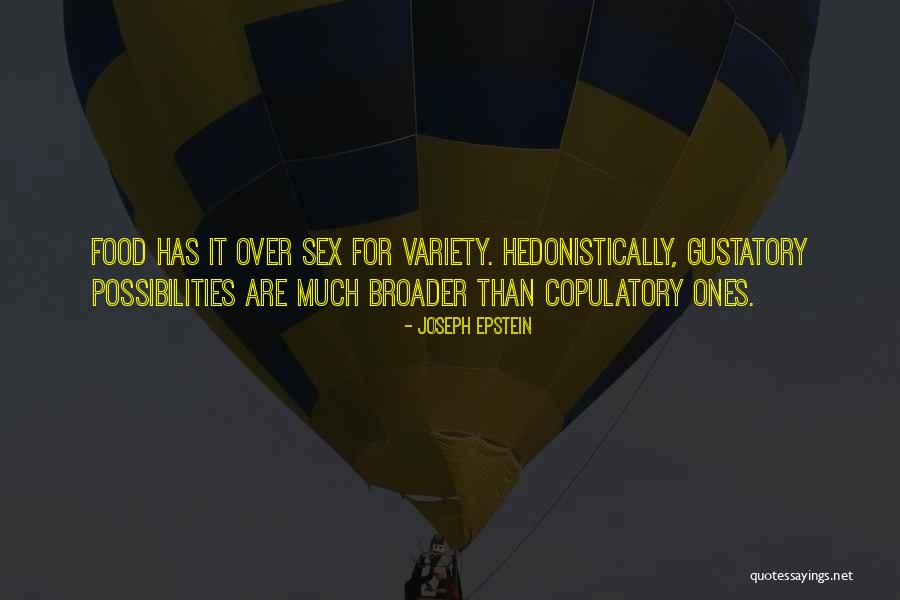 Variety Food Quotes By Joseph Epstein Variety Food Quotes By Joseph Epstein