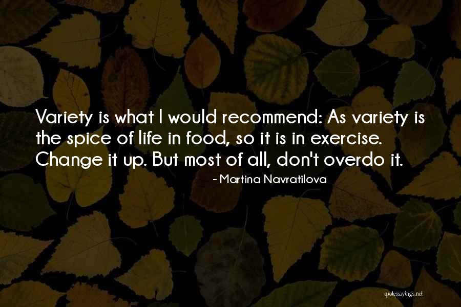 Variety Food Quotes By Martina Navratilova