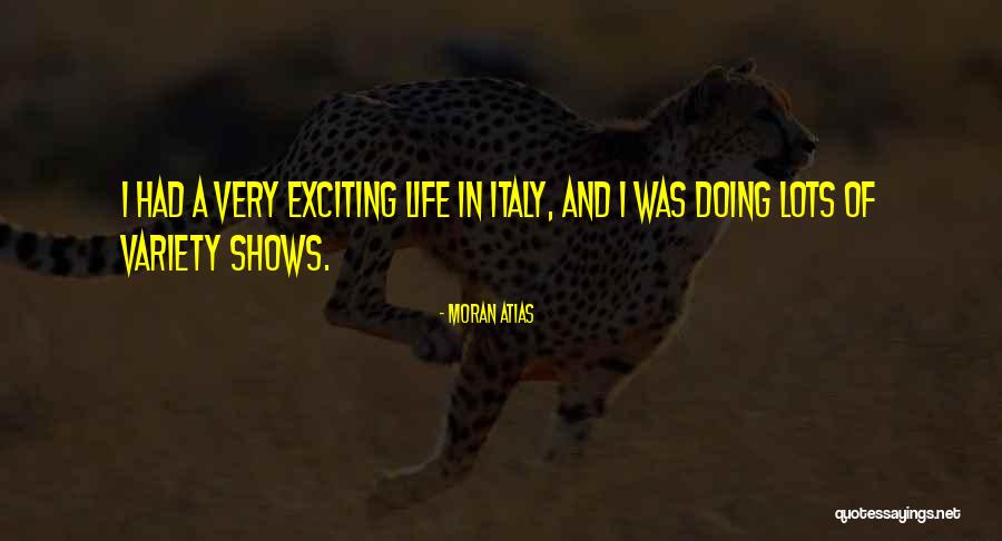 Variety In Life Quotes By Moran Atias Variety In Life Quotes By Moran Atias