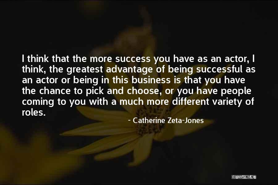 Variety Is Or Variety Quotes By Catherine Zeta-Jones Variety Is Or Variety Quotes By Catherine Zeta-Jones