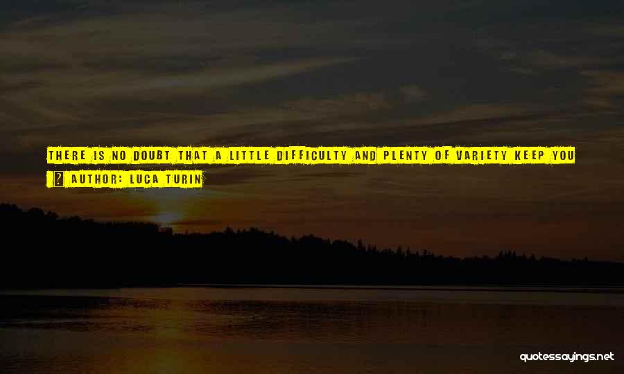 Variety Quotes By Luca Turin