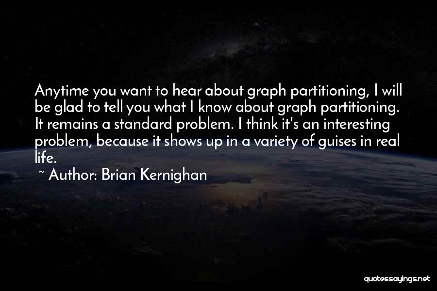 Variety Shows Quotes By Brian Kernighan