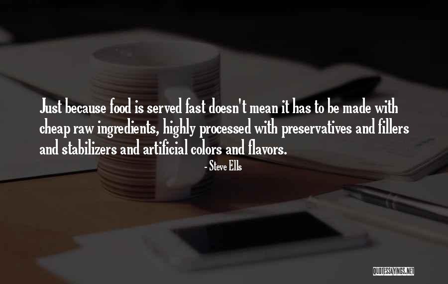 Varilone Quotes By Steve Ells Varilone Quotes By Steve Ells