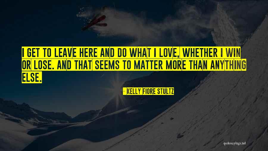 Varios Quotes By Kelly Fiore Stultz Varios Quotes By Kelly Fiore Stultz