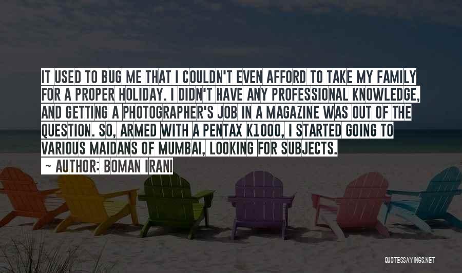 Various Subjects Quotes By Boman Irani