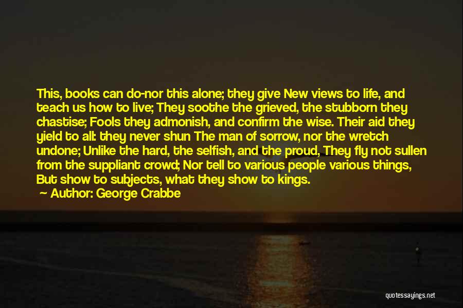 Various Subjects Quotes By George Crabbe