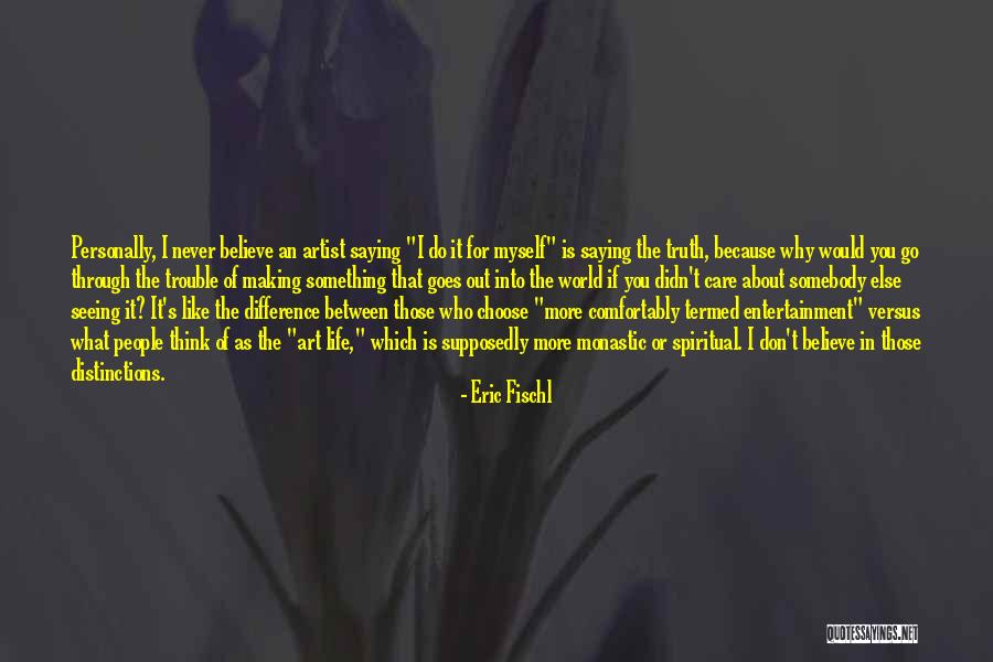 Variste Son Quotes By Eric Fischl Variste Son Quotes By Eric Fischl