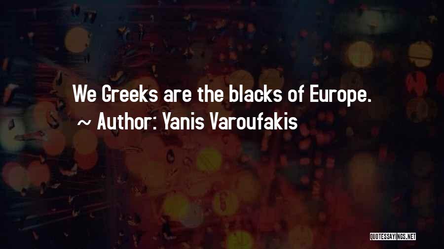 Varoufakis Quotes By Yanis Varoufakis