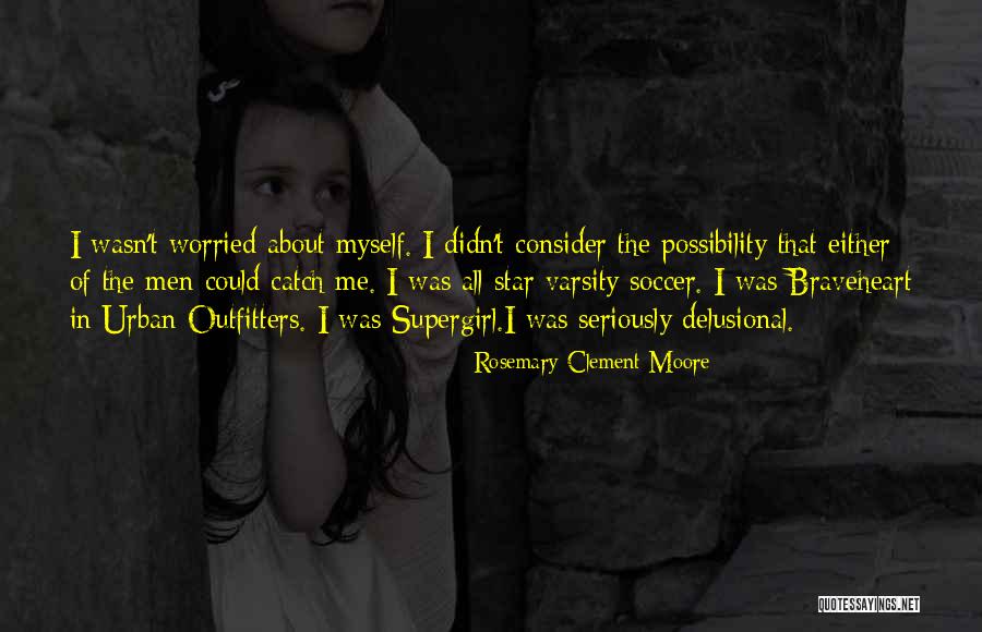 Varsity Quotes By Rosemary Clement-Moore Varsity Quotes By Rosemary Clement-Moore