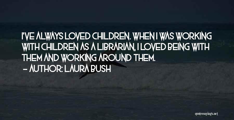 Varsta A Treia Quotes By Laura Bush