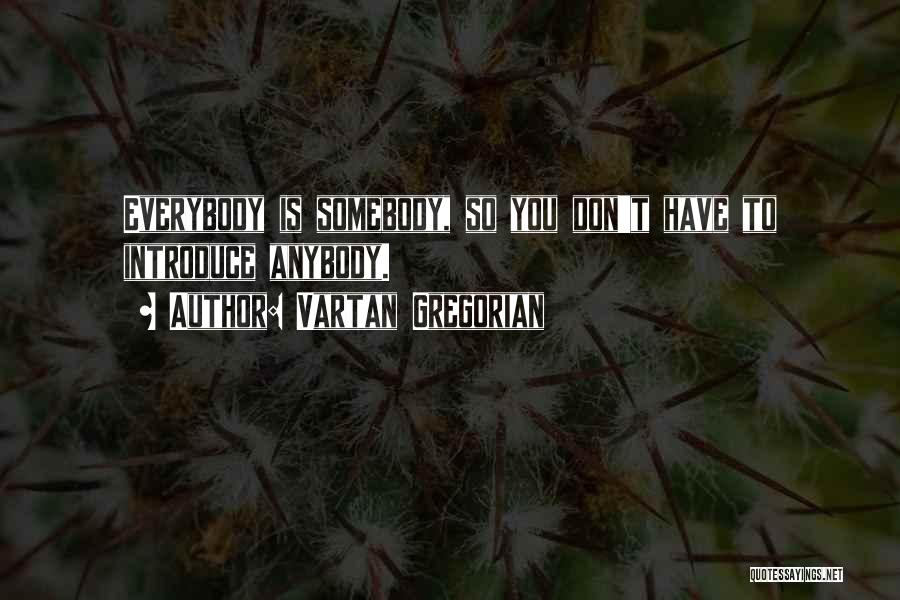 Vartan Gregorian Quotes 1348957