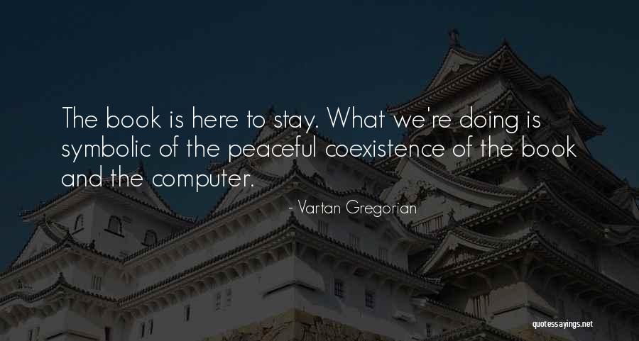 Vartan Quotes By Vartan Gregorian