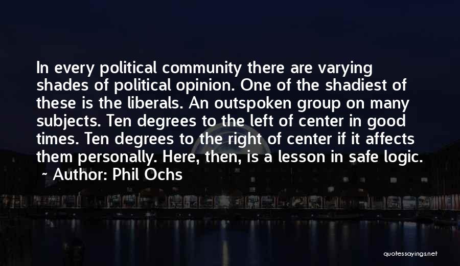 Varying Opinions Quotes By Phil Ochs