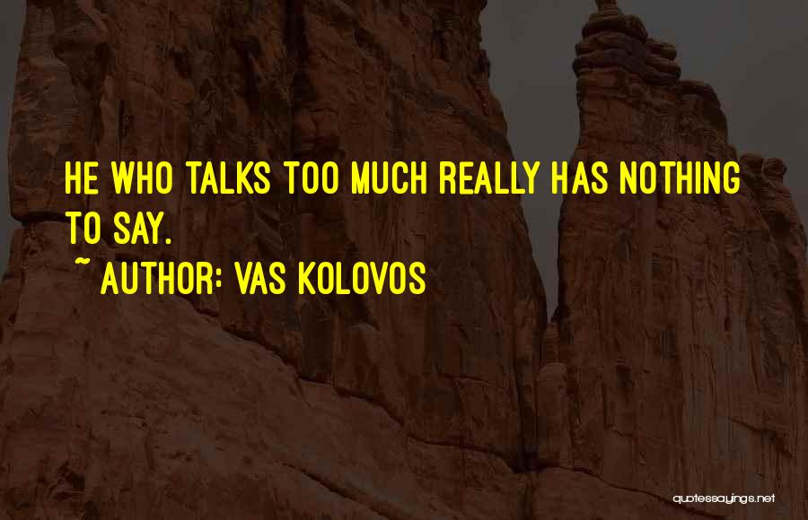 Vas Kolovos Quotes 954213