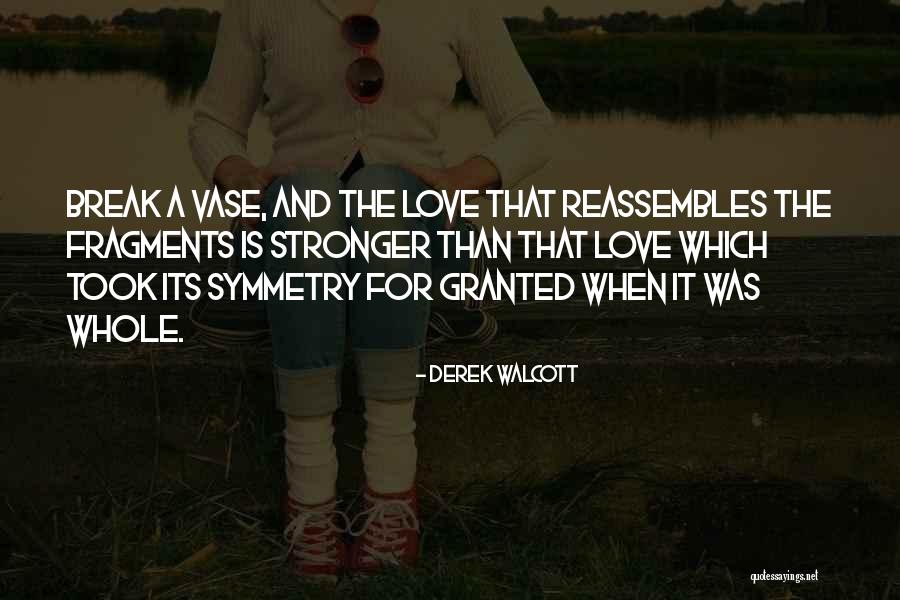 Vase Love Quotes By Derek Walcott