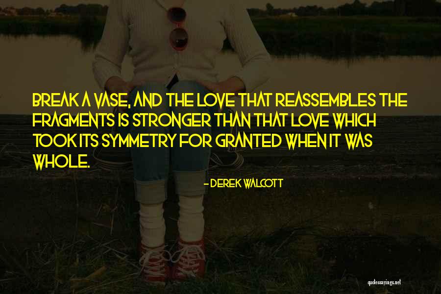 Vase Quotes By Derek Walcott Vase Quotes By Derek Walcott