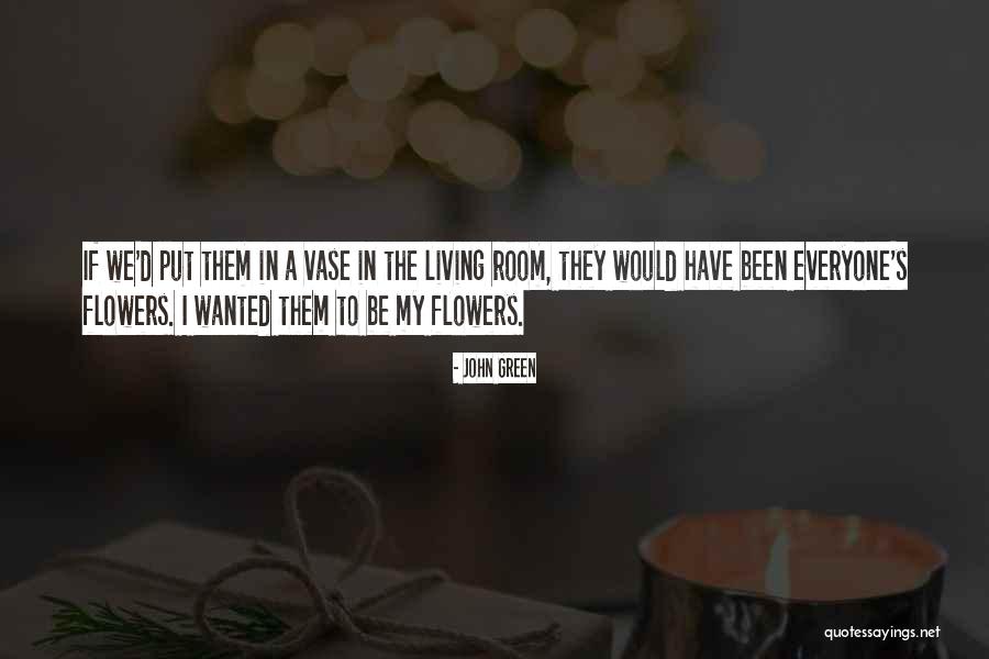 Vase Quotes By John Green Vase Quotes By John Green