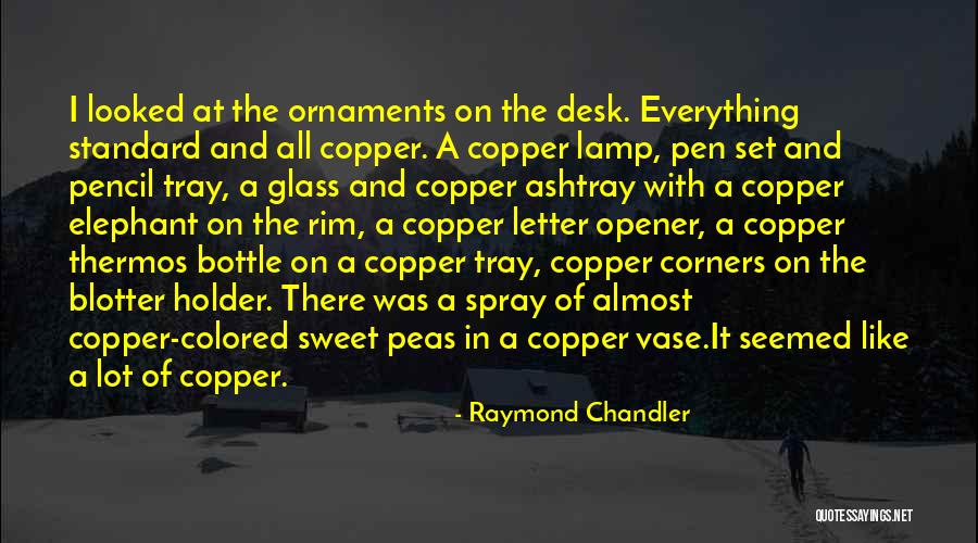 Vase Quotes By Raymond Chandler Vase Quotes By Raymond Chandler