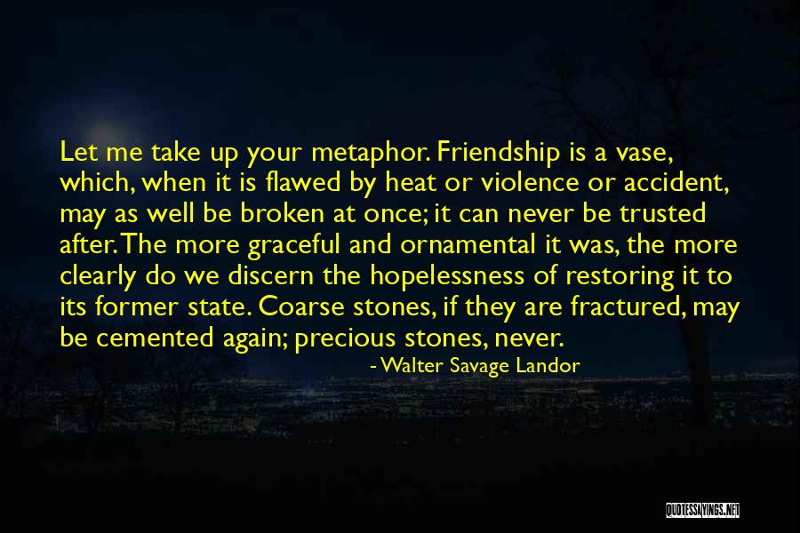 Vase Quotes By Walter Savage Landor Vase Quotes By Walter Savage Landor