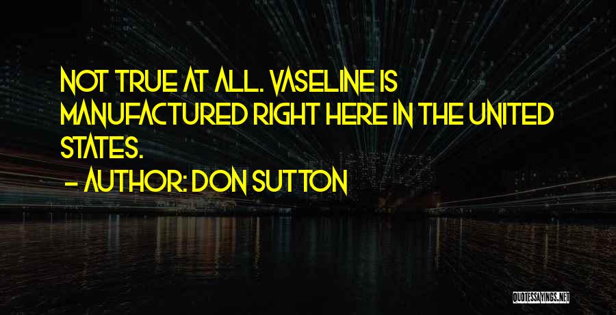 Vaseline Quotes By Don Sutton