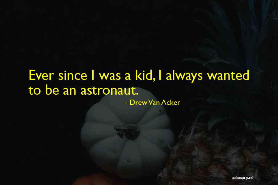 Vasfilm Quotes By Drew Van Acker Vasfilm Quotes By Drew Van Acker