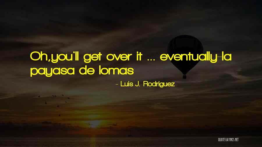 Vashchenko Family Quotes By Luis J. Rodriguez Vashchenko Family Quotes By Luis J. Rodriguez