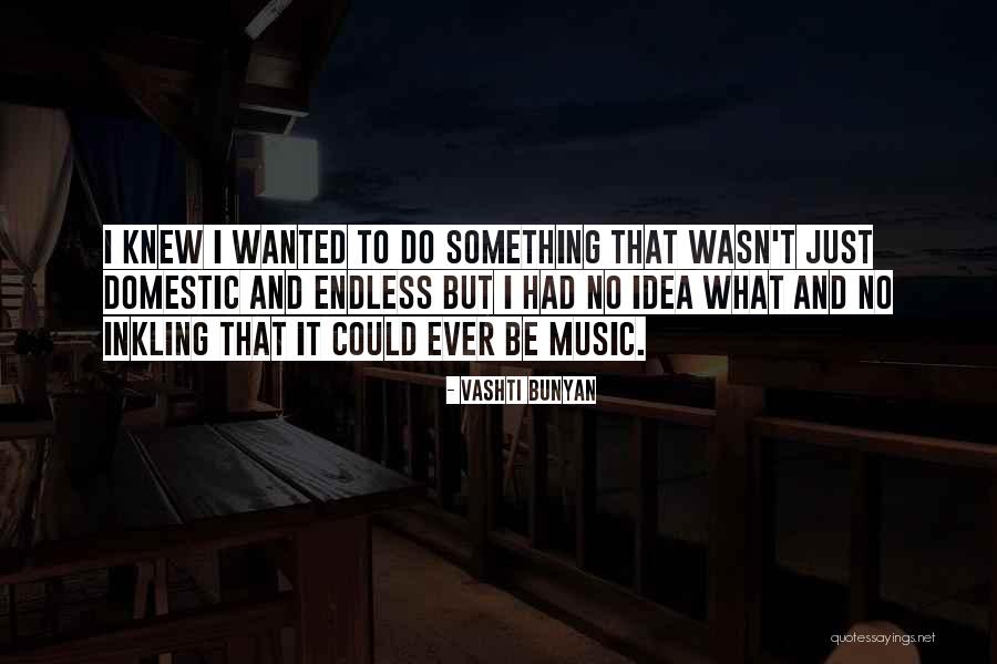 Vashti Bunyan Quotes 1294781 Vashti Bunyan Quotes 1294781