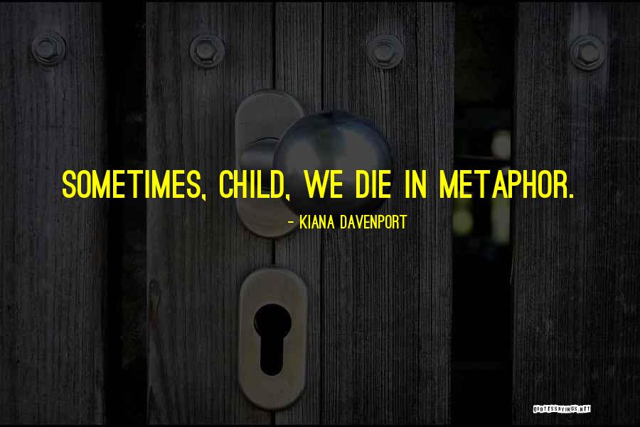 Vasile Seicaru Quotes By Kiana Davenport Vasile Seicaru Quotes By Kiana Davenport