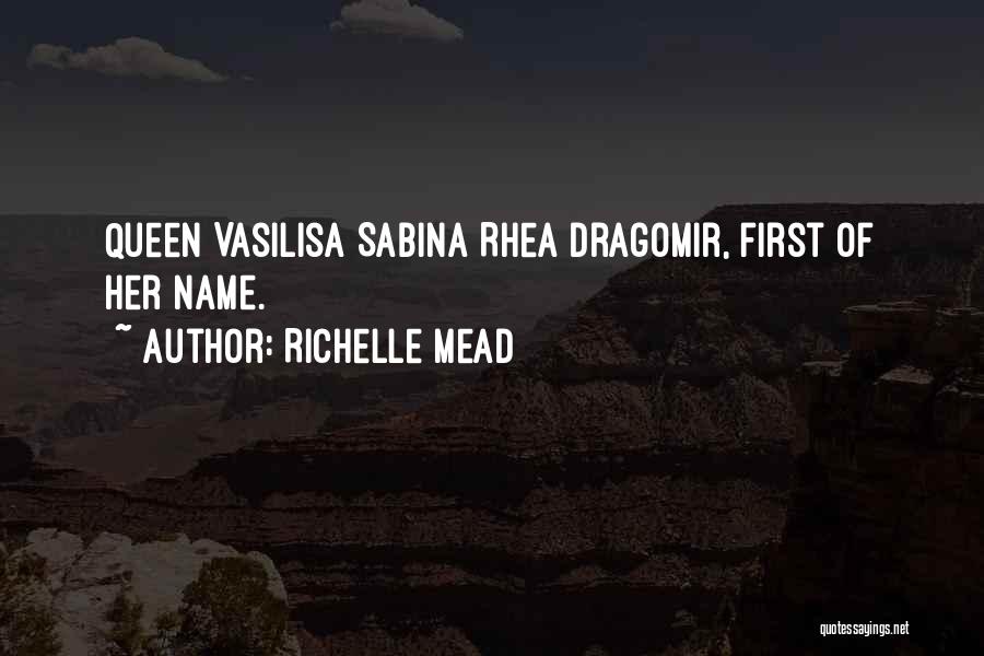 Vasilisa Dragomir Quotes By Richelle Mead