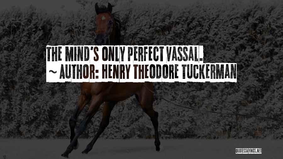 Vassal Quotes By Henry Theodore Tuckerman