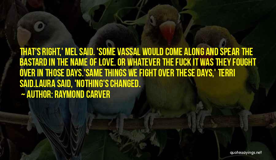 Vassal Quotes By Raymond Carver