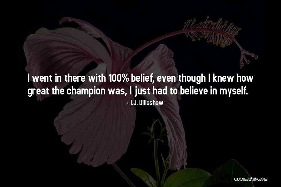 Vassalli Srl Quotes By T.J. Dillashaw Vassalli Srl Quotes By T.J. Dillashaw